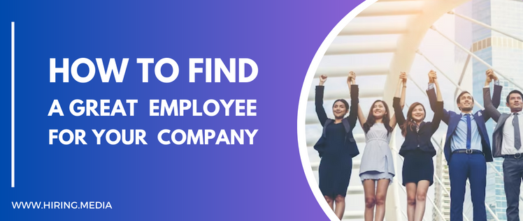 How to Find a Great Employee for Your Company