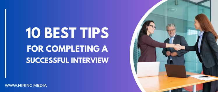 10 Best Tips for completing a successful Interview