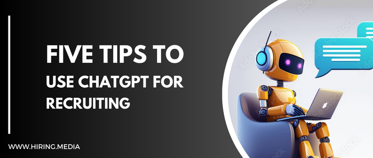 5 Tips to Use ChatGpt for Recruiting – Hiring Media