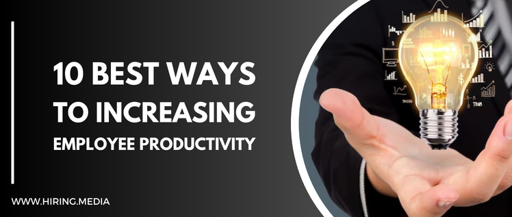 10 Best Ways to Increasing Employee Productivity