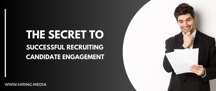 The Secret to Successful Recruiting: Candidate Engagement